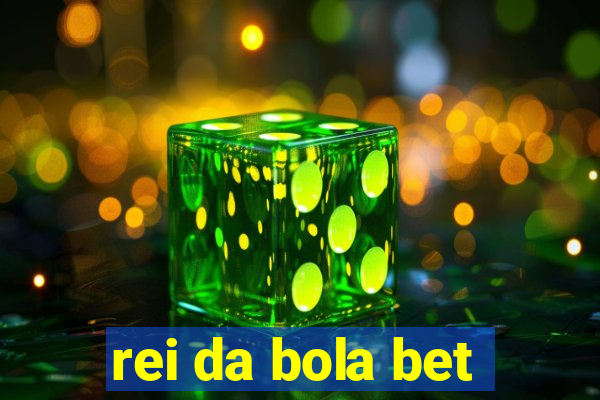 rei da bola bet